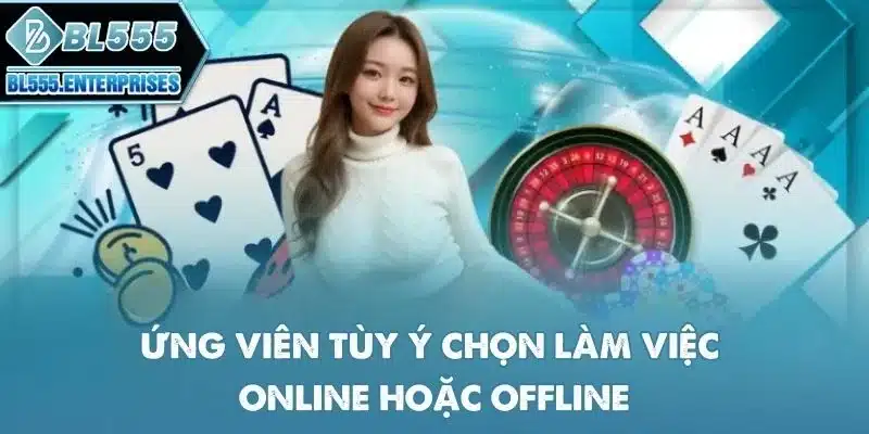 ung-vien-tuy-y-chon-lam-viec-online-hoac-offline
