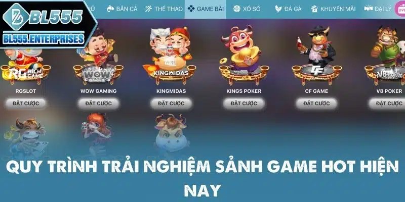 quy-trinh-trai-nghiem-sanh-game-hot-hien-nay