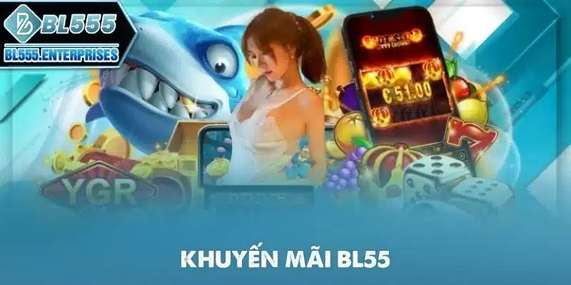 Khuyến Mãi BL555 - Tổng Hợp Ưu Đãi Hot 1 khuyen-mai-bl555-uu-dai-hot
