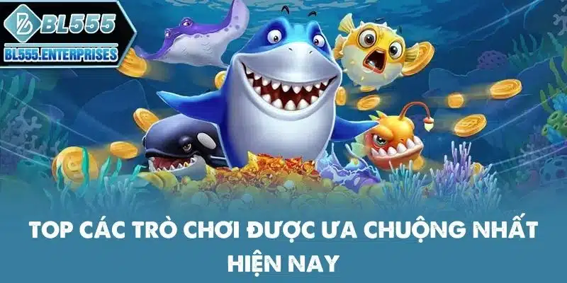 top-cac-tro-choi-duoc-ua-chuong-nhat-hien-nay