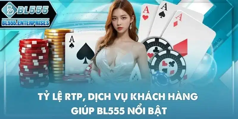 bl555 12 ty-le-rtp-dich-vu-khach-hang-giup-bl555-noi-bat